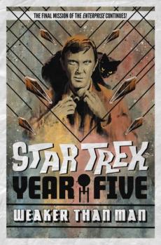 Star Trek: Year Five - Weaker Than Man (Book 3)