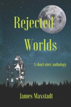 Rejected Worlds