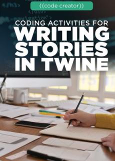 Coding Activities for Writing Stories in Twine