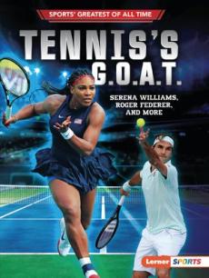 Tennis's G.O.A.T : Serena Williams, Roger Federer, and more