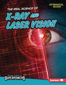 The Real Science of X-Ray and Laser Vision