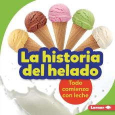 La Historia del Helado (the Story of Ice Cream)