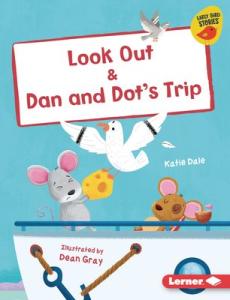 Look Out & Dan and Dot's Trip