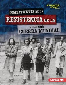 Combatientes de la Resistencia de la Segunda Guerra Mundial (World War II Resistance Fighters)