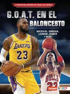 G.O.A.T. en el baloncesto : Michael Jordan, LeBron James y más