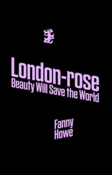 London-rose - beauty will save the world