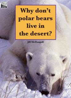 Why don't polar bears live in the desert?