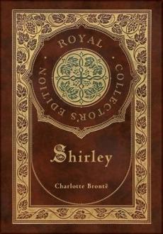 Shirley (Royal Collector's Edition) (Case Laminate Hardcover with Jacket)