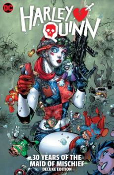 Harley Quinn: 30 Years of the Maid of Mischief the Deluxe Edition