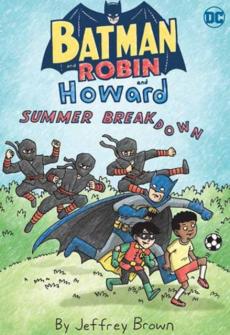 Batman and Robin and Howard: Summer Breakdown