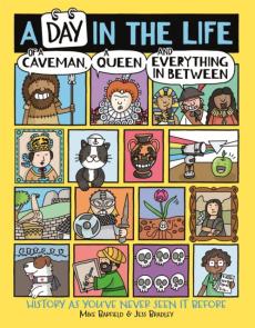 Day in the life of a caveman, a queen and everything in between