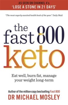 The fast 800 keto : eat well, burn fat, manage your weight long-term