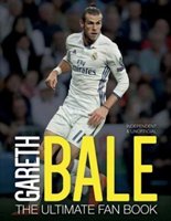 Gareth Bale : the ultimate fan book