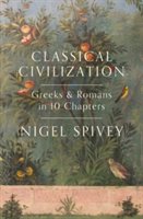 Classical civilization : Greeks and Romans in 10 chapter