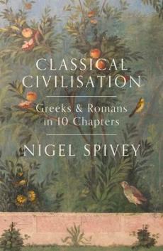 Classical civilization : Greeks and Romans in 10 chapter