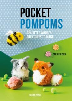 Pocket pompoms : 35 little woolly creatures to make