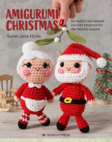 Amigurumi Christmas : 20 super-cute kawaii crochet projects for the festive season