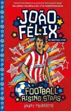João Félix : the unofficial story