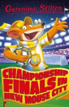 Geronimo stilton - championship finals ... in new mouse city