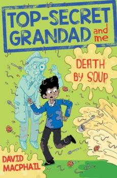 Top-secret grandad and me: death by soup