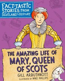 Amazing life of mary, queen of scots