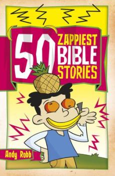 50 zappiest bible stories