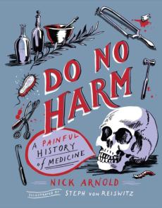 Do no harm - a painful history of medicine