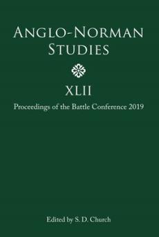 Anglo-norman studies xlii - proceedings of the battle conference 2019