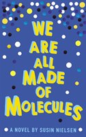 We are all made of molecules : a novel