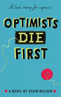 Optimists die first : a novel