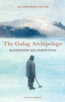 The Gulag archipelago 1918-56 : an experiment in literary investigation