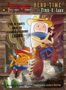 Hero time with Finn & Jake : the ultimate guide to becoming a genuine legend