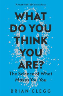 What do you think you are? : the science of what makes you you