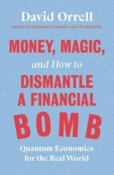 Money, magic, and how to dismantle a financial bomb