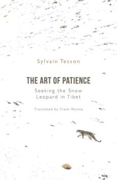 The art of patience : seeking the snow leopard in Tibet