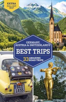 Germany, Austria & Switzerland's best trips : 33 amazing road trips