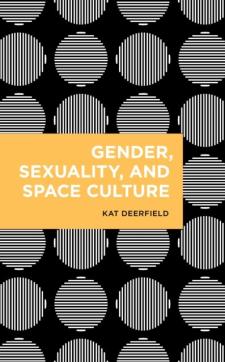 Gender, sexuality, and space culture
