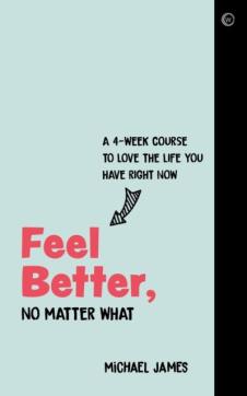 Feel better, no matter what