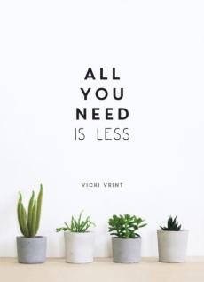 All you need is less