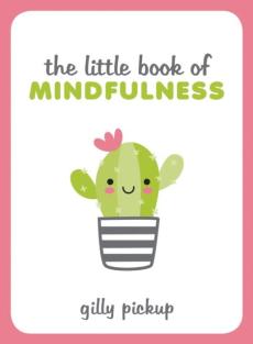 Little book of mindfulness