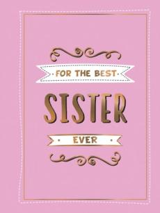 For the best sister ever