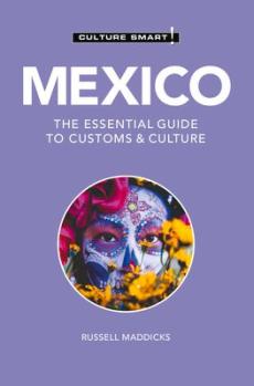 Mexico : the essential guide to customs & culture