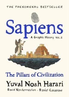 Sapiens : a graphic history (Volume two) : The pillars of civilization
