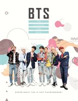 BTS : the ultimate fan book : experience the K-pop phenomenon! : independant and unofficial