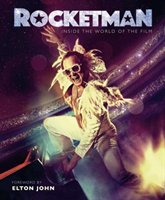 Rocketman : inside the world of the film