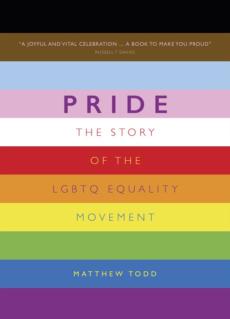 Pride : the story of the LBGTQ equality movement