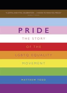 Pride : the story of the LBGTQ equality movement