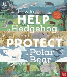 National trust: how to help a hedgehog and protect a polar bear