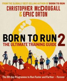 Born to run 2 : the ultimate training guide
