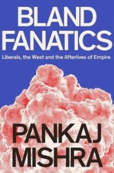 Bland fanatics : liberals, race and empire